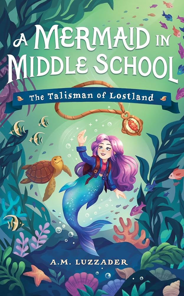 A Mermaid in Middle School Book 1: The Talisman of Lostland cover image
