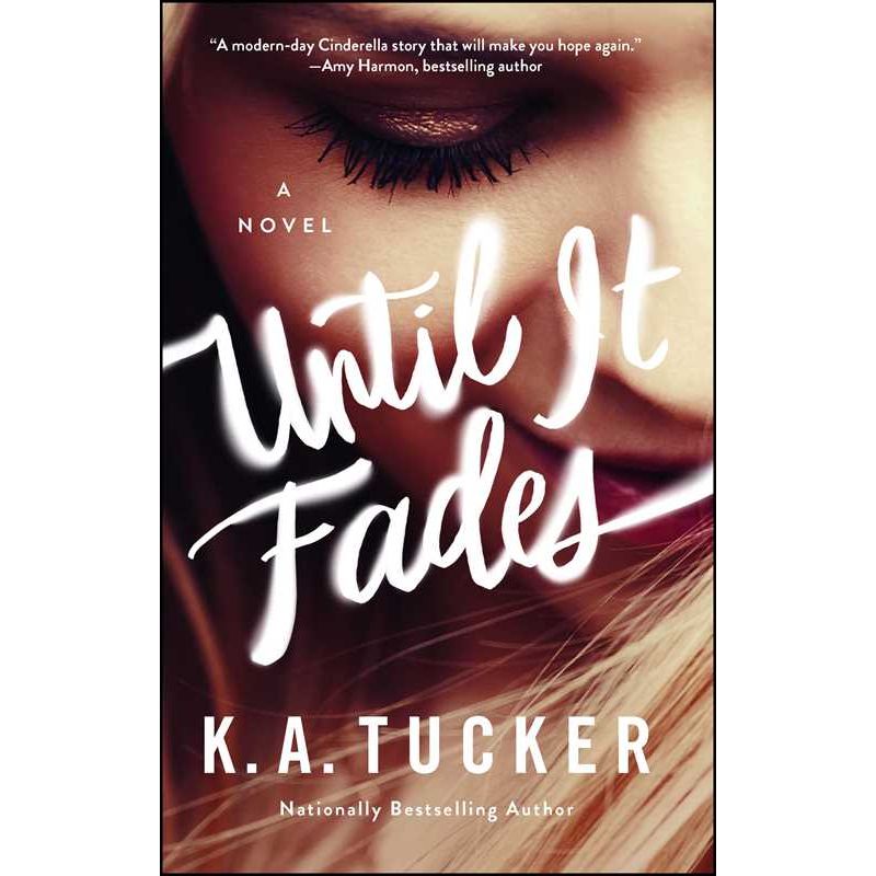 Until It Fades by K.A. Tucker