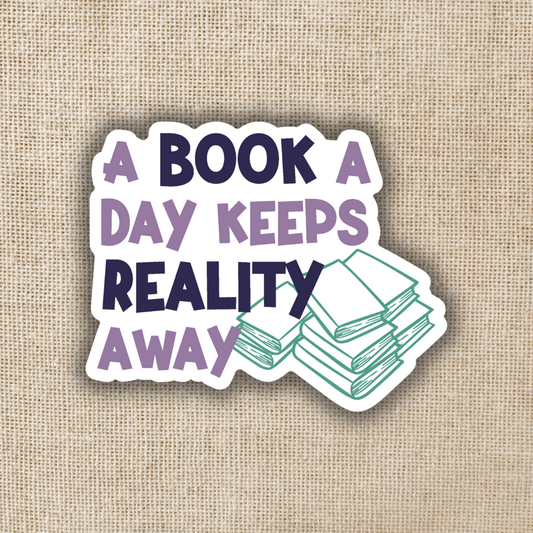 A Book a Day Keeps Reality Away Sticker