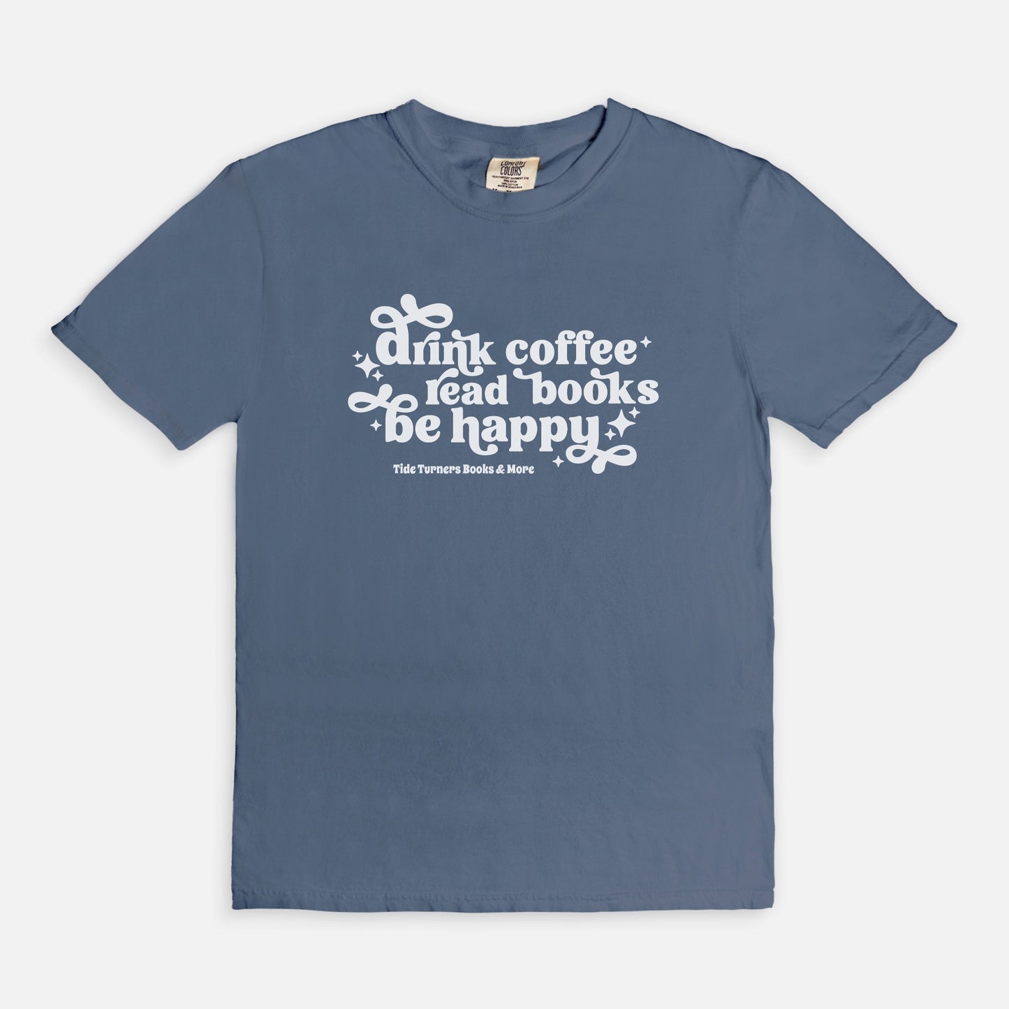 Drink Coffee, Read Books, Be Happy T-Shirt