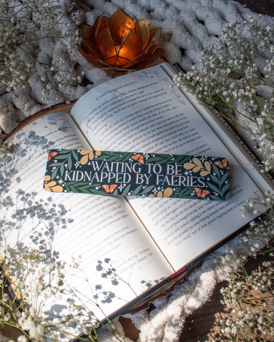 Waiting To Be Kidnapped By Faeries 2x8 Bookmark | Glossy