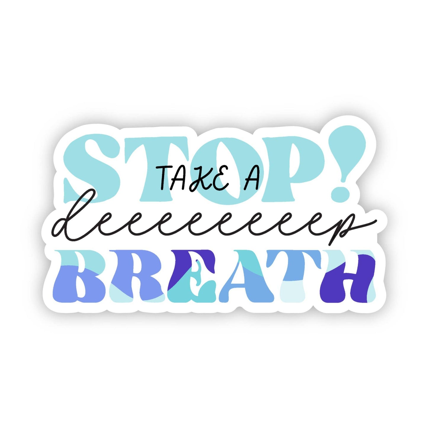 Take a Deep Breath Sticker, 3-inch