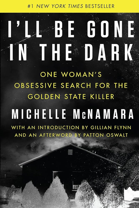 I'll Be Gone in the Dark: One Woman's Obsessive Search for the Golden State Killer cover image
