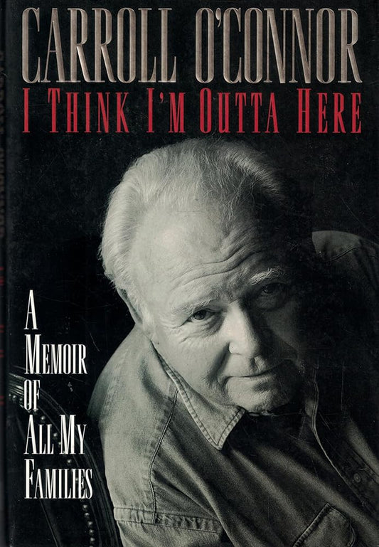 I Think I'm Outta Here: A Memoir of All My Families cover image