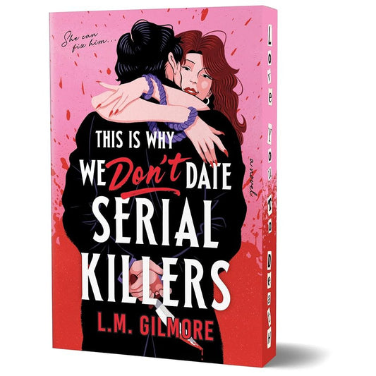 This is Why We Don't Date Serial Killers (Deluxe Edition): A Dark & Twisted Romance (A Killer Romcom, 1) cover image