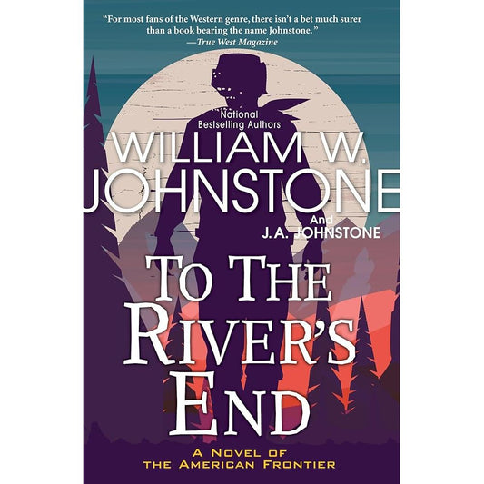 To the River's End: A Thrilling Western Novel of the American Frontier cover image