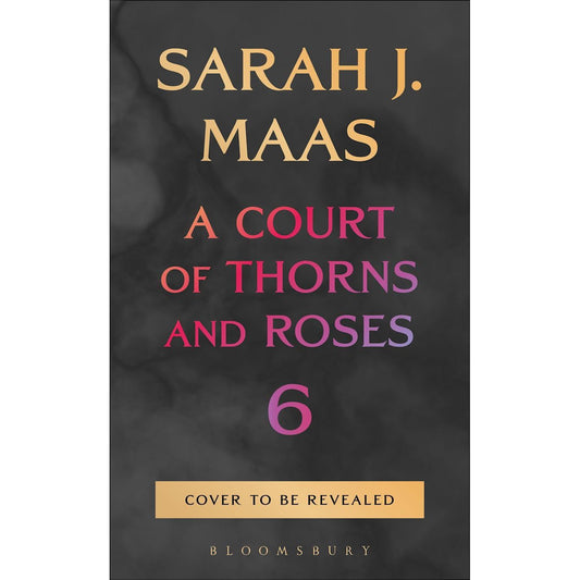 PRE-ORDER A Court of Thorns and Roses 6