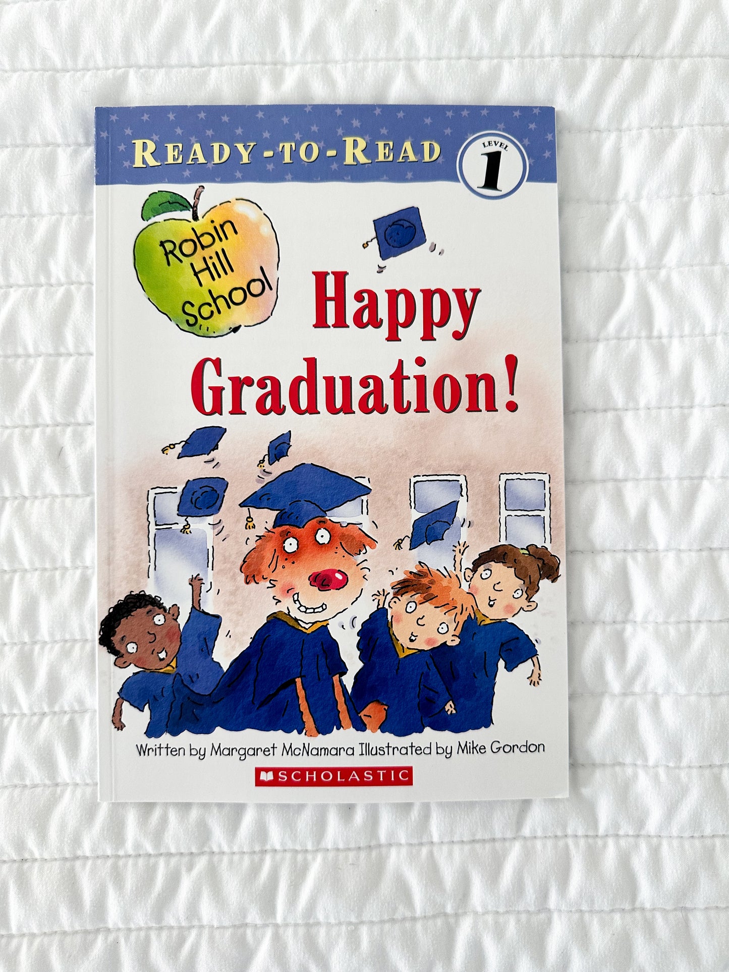 Happy Graduation!: Ready-to-Read Level 1 (Robin Hill School) by Margaret McNamara