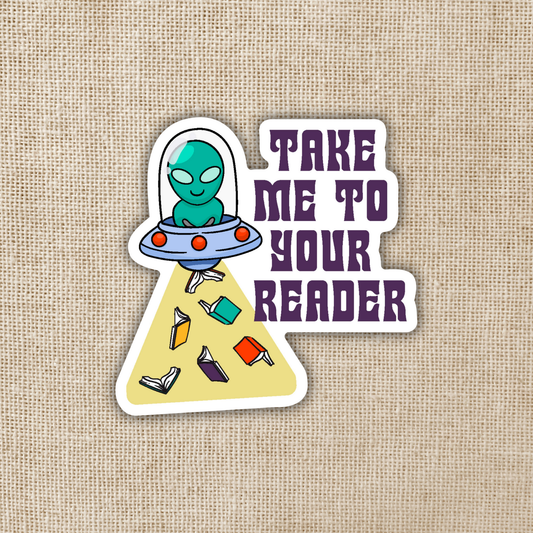 Take Me to Your Reader Sticker