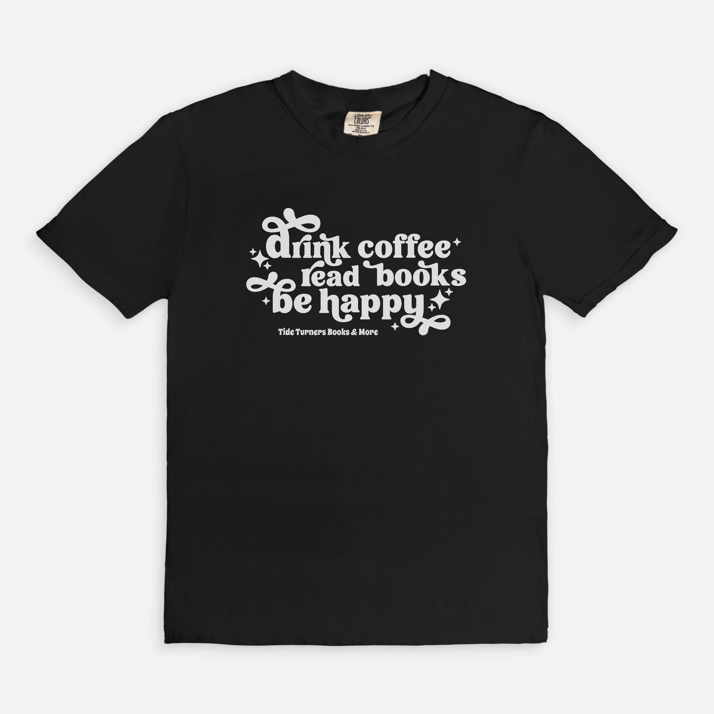 Drink Coffee, Read Books, Be Happy T-Shirt